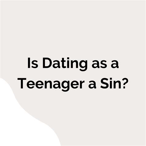 is dating at a young age a sin